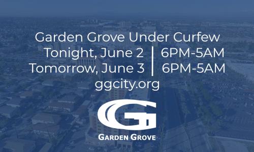 Garden Grove under curfew graphic.