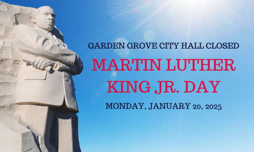 Garden Grove City Hall Closed Martin Luther King Jr. Day