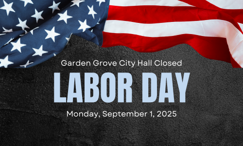 Garden Grove City Hall Closed Labor Day