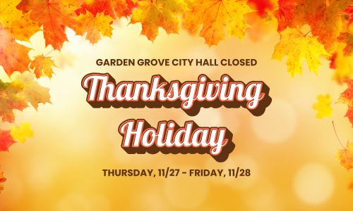 Garden Grove City Hall Closed Thanksgiving Holiday