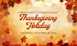 Garden Grove City Hall Closed Thanksgiving Holiday Thursday, November 28, 2024