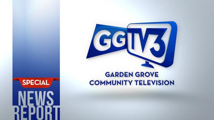 Garden Grove TV3 Special News Report:  May 12, 2020