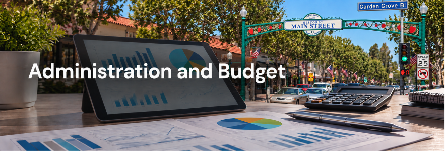 Administration and Budget: charts and tablet overlaid on Historic Main Street archway at Garden Grove Blvd