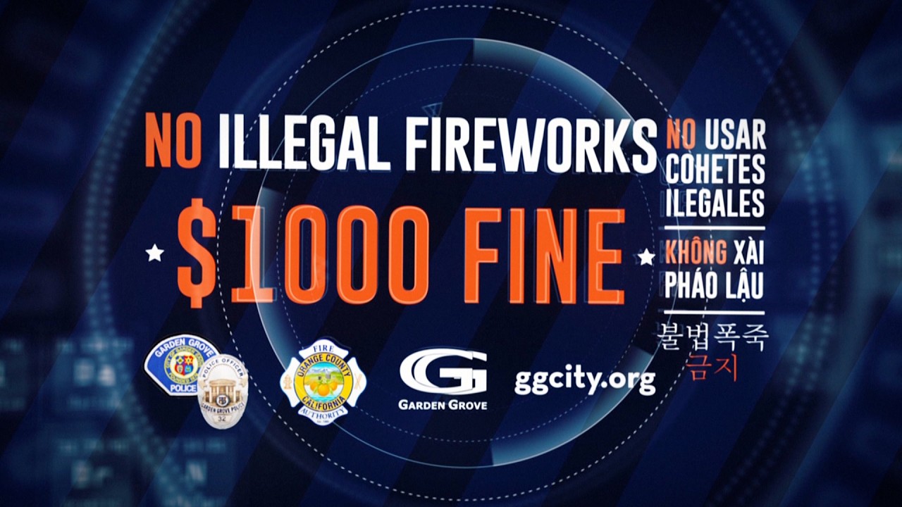 NO Illegal Fireworks in Garden Grove - $1,000 Fine