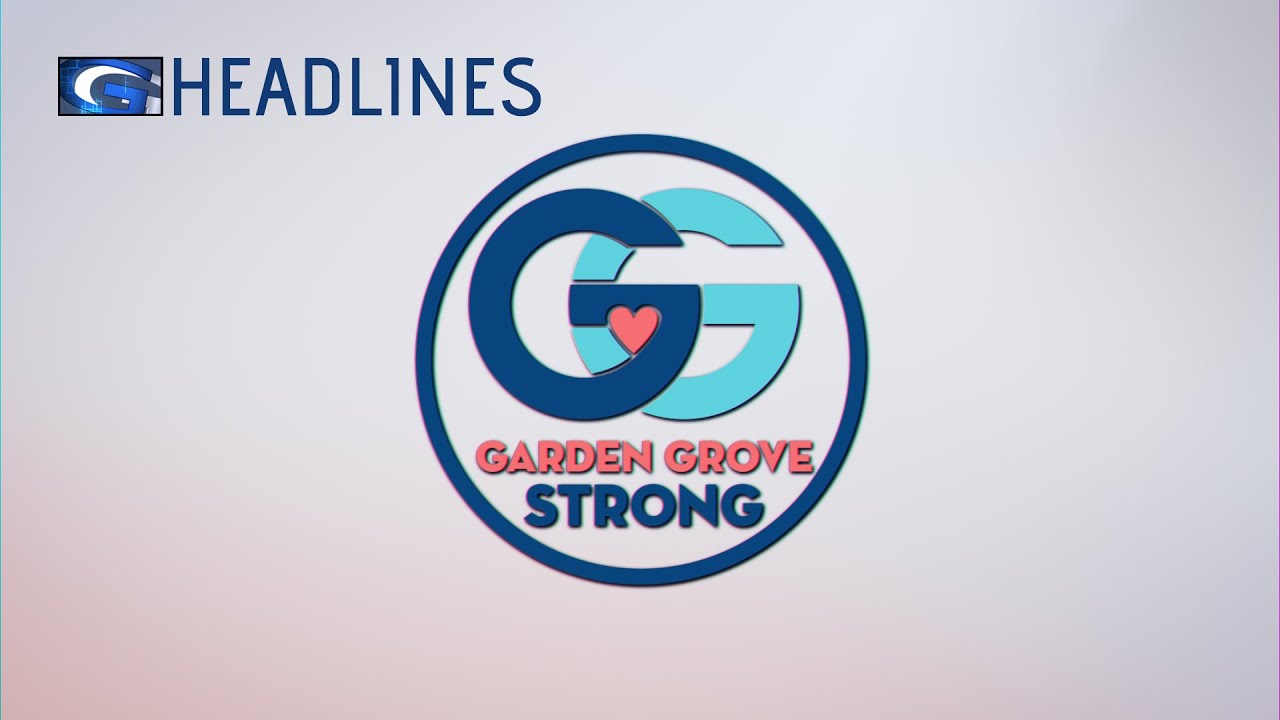 Headlines with Garden Grove Mayor Steve Jones  - Garden Grove Strong