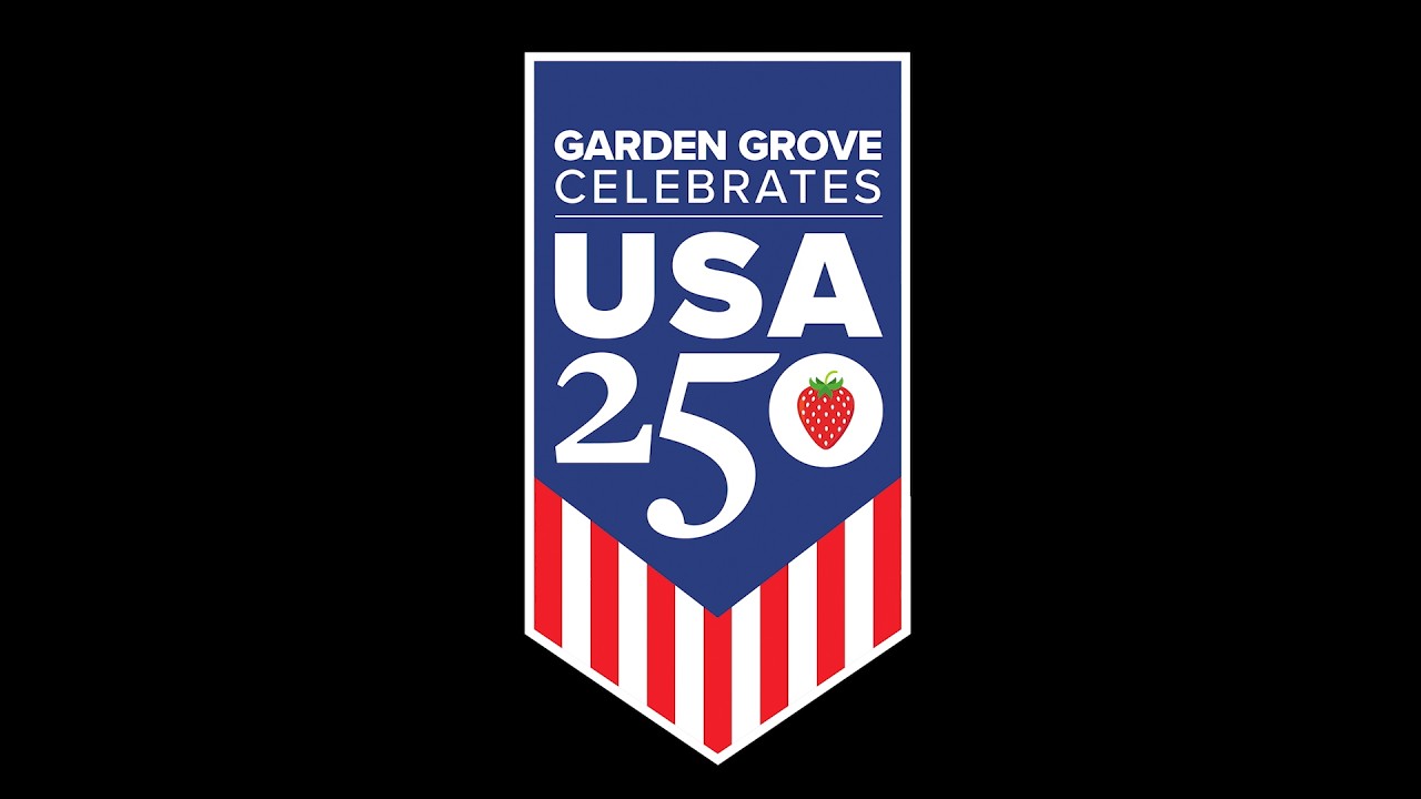 Garden Grove Celebrates the 250th Birthday of the USA!